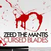 Zeed The Mantis - Cursed Blades - Single